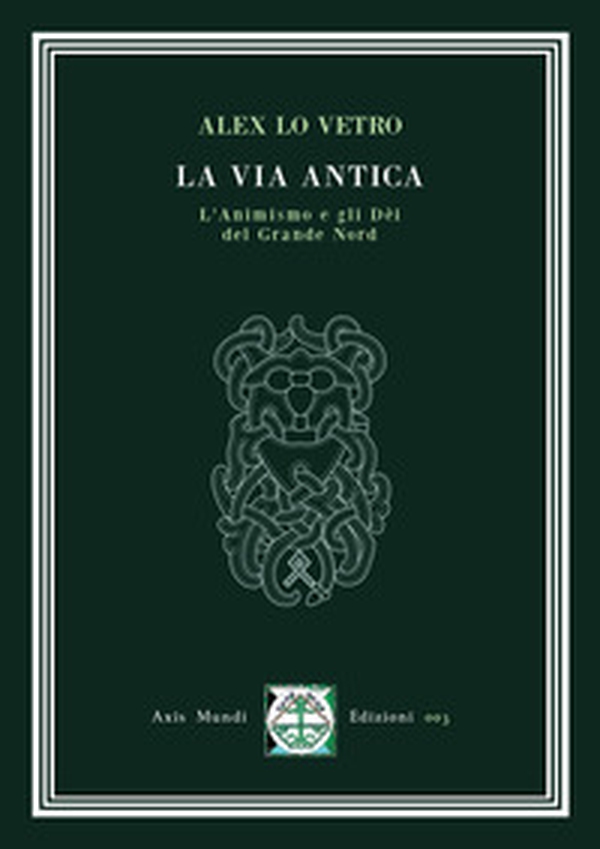 La via antica. L'animismo e gli dèi del Grande Nord - Librerie.coop La via antica. L'animismo e gli dèi del Grande Nord - Librerie.coop
