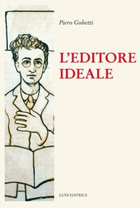 L'editore ideale. Frammenti autobiografici con iconografia - Librerie.coop