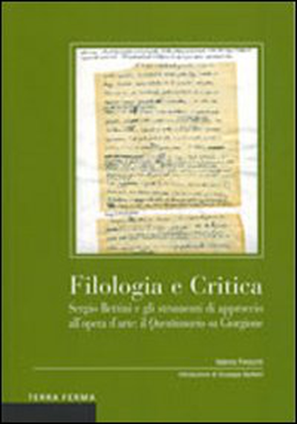 Filologia e critica. Sergio Bettini e gli strumenti di approccio all'opera d'arte: il questionario su Giorgione - Librerie.coop Filologia e critica. Sergio Bettini e gli strumenti di approccio all'opera d'arte: il questionario su Giorgione - Librerie.coop