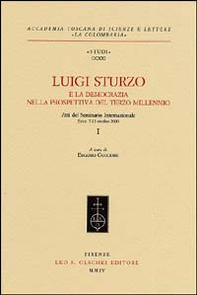 Luigi Sturzo e la democrazia nella prospettiva del terzo millennio. Atti del Seminario internazionale (Erice, 7-11 obbre 2000) - Librerie.coop