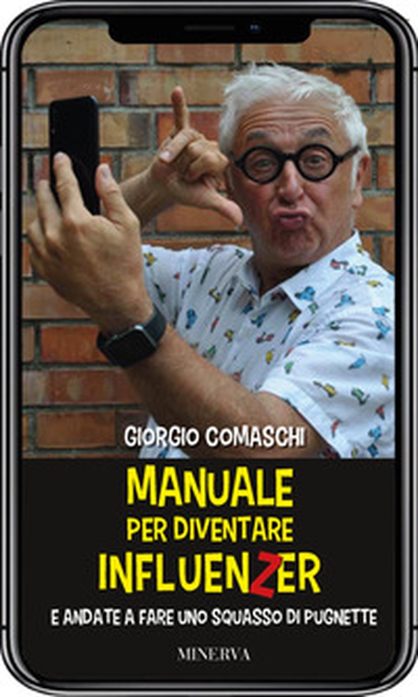 Manuale per diventare influenzer e andate a fare uno squasso di pugnette - Librerie.coop Manuale per diventare influenzer e andate a fare uno squasso di pugnette - Librerie.coop