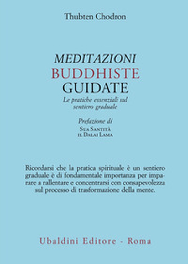 Meditazioni buddhiste guidate. Le pratiche essenziali sul sentiero graduale - Librerie.coop Meditazioni buddhiste guidate. Le pratiche essenziali sul sentiero graduale - Librerie.coop