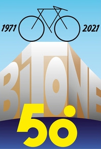 Ciclistica Bitone (1971-2021). Mezzo secolo su due ruote - Librerie.coop