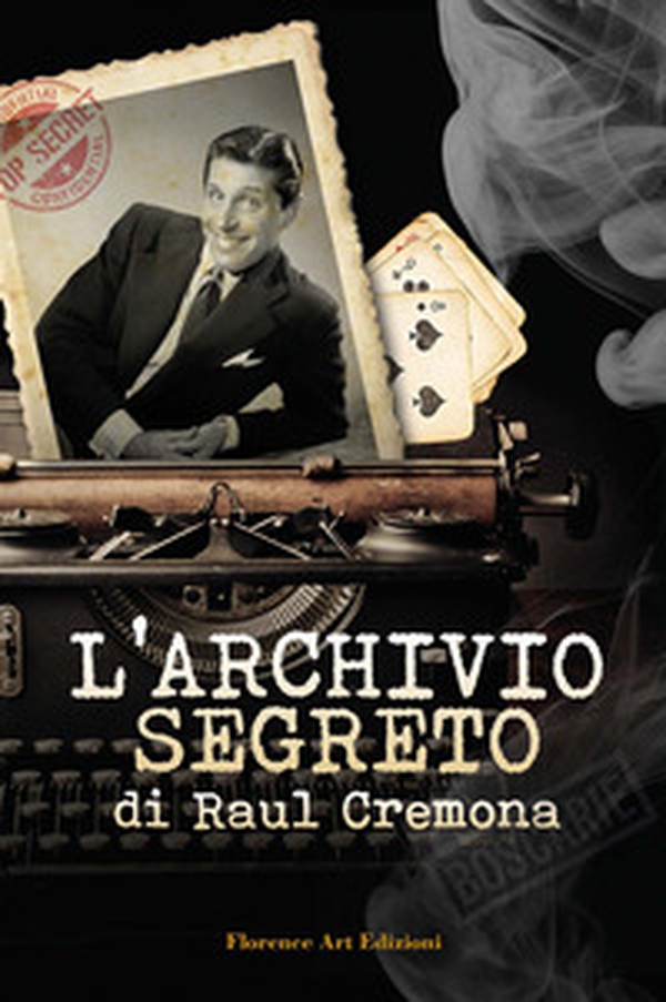 L'archivio segreto di Raul Cremona - Librerie.coop L'archivio segreto di Raul Cremona - Librerie.coop