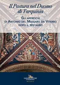 Il Pastura nel duomo di Tarquinia. Gli affreschi di Antonio del Massaro da Viterbo dopo il restauro - Librerie.coop