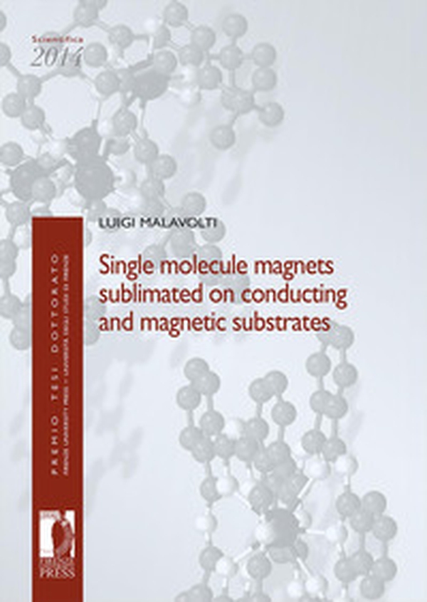 Single molecule magnets sublimated on conducting and magnetic substrates - Librerie.coop
