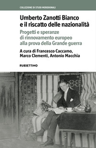 Umberto Zanotti Bianco e il riscatto delle nazionalità. Progetti e speranze di rinnovamento europeo alla prova della Grande guerra - Librerie.coop Umberto Zanotti Bianco e il riscatto delle nazionalità. Progetti e speranze di rinnovamento europeo alla prova della Grande guerra - Librerie.coop
