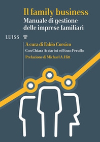 Il family business. Manuale di gestione delle imprese familiari - Librerie.coop