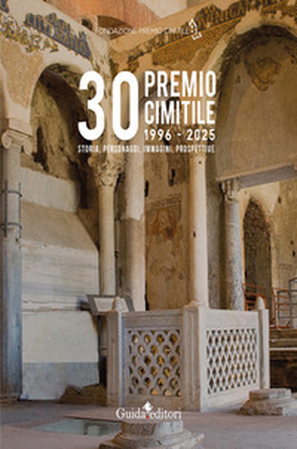 30° Premio Cimitile 1996-2025. Storia, personaggi, immagini, prospettive - Librerie.coop 30° Premio Cimitile 1996-2025. Storia, personaggi, immagini, prospettive - Librerie.coop