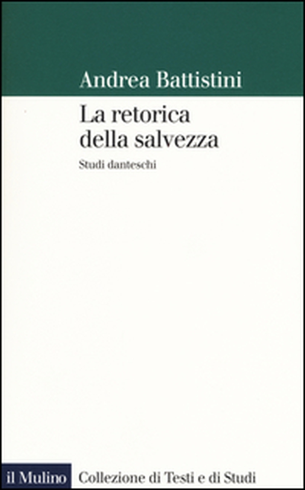 La retorica della salvezza. Studi danteschi - Librerie.coop La retorica della salvezza. Studi danteschi - Librerie.coop
