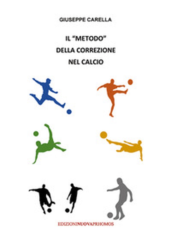 Il «metodo» della correzione nel calcio - Librerie.coop Il «metodo» della correzione nel calcio - Librerie.coop