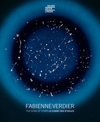 Fabienne Verdier. The Song of Stars-Le chant des étoiles - Librerie.coop