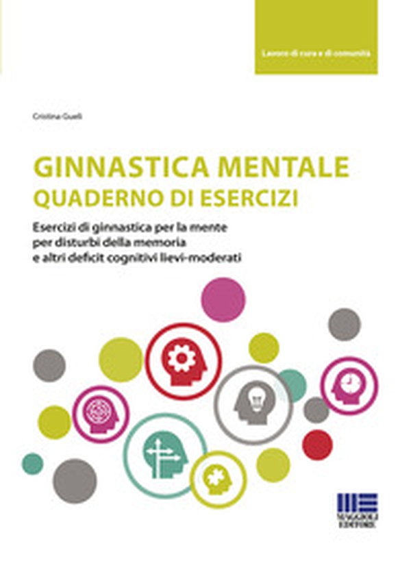 Ginnastica mentale. Quaderno di esercizi - Librerie.coop Ginnastica mentale. Quaderno di esercizi - Librerie.coop