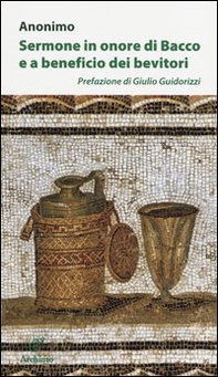 Sermone in onore di Bacco e a beneficio dei bevitori - Librerie.coop Sermone in onore di Bacco e a beneficio dei bevitori - Librerie.coop