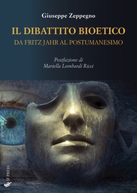 Il dibattito bioetico da Fritz Jahr al postumanesimo - Librerie.coop Il dibattito bioetico da Fritz Jahr al postumanesimo - Librerie.coop