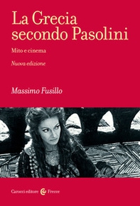 La Grecia secondo Pasolini. Mito e cinema - Librerie.coop La Grecia secondo Pasolini. Mito e cinema - Librerie.coop