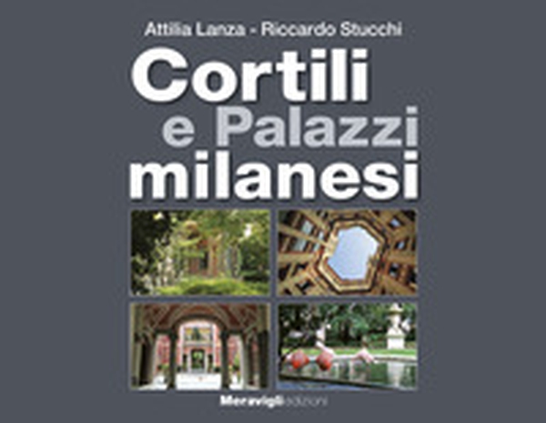 Cortili e palazzi milanesi - Librerie.coop Cortili e palazzi milanesi - Librerie.coop