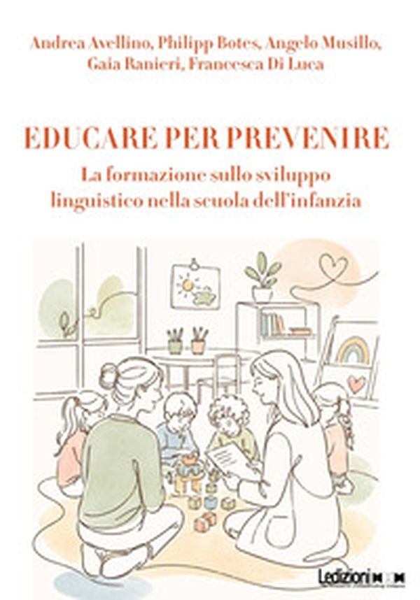 Educare per prevenire. La formazione sulla sviluppo linguistico nella scuola dell'infanzia - Librerie.coop