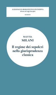 Il regime dei sepolcri nella giurisprudenza classica - Librerie.coop Il regime dei sepolcri nella giurisprudenza classica - Librerie.coop