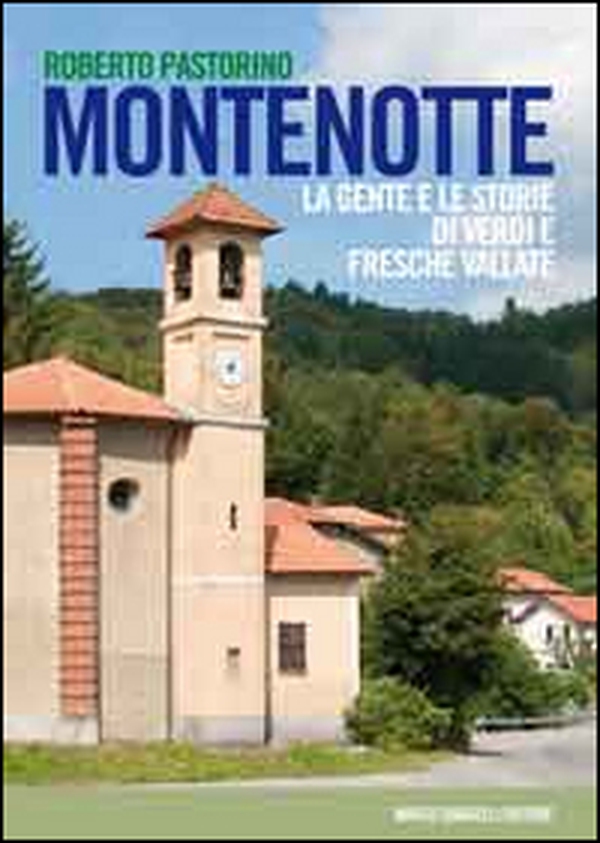 Montenotte. La gente e le storie di verdi e fresche vallate - Librerie.coop Montenotte. La gente e le storie di verdi e fresche vallate - Librerie.coop