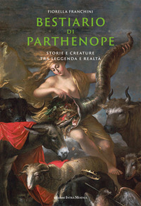 Bestiario di Parthenope. Storie e creature tra leggenda e realtà - Librerie.coop