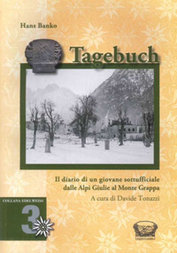Tagebuch. Il diario di un giovane sottufficiale dalle Alpi Giulie al Monte Grappa - Librerie.coop