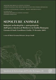 Sepolture anomale. Indagini archeologiche e antropologiche dall'epoca classica al Medioevo... Giornata di studi (Castelfranco Emilia, 19 dicembre 2009) - Librerie.coop Sepolture anomale. Indagini archeologiche e antropologiche dall'epoca classica al Medioevo... Giornata di studi (Castelfranco Emilia, 19 dicembre 2009) - Librerie.coop