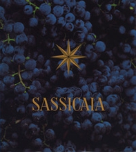 Sassicaia. The original supertuscan. Ediz. italiana e inglese - Librerie.coop