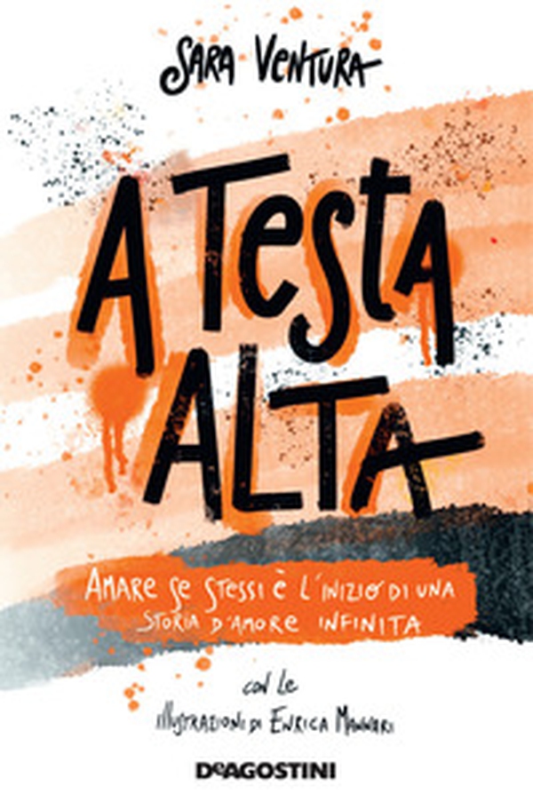 A testa alta. Amare se stessi è l'inizio di una storia d'amore infinita - Librerie.coop A testa alta. Amare se stessi è l'inizio di una storia d'amore infinita - Librerie.coop