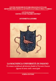La magnifica università di Fasano. Un comune meridionale dal dominio feudale al decennio francese. Appunti di storia civile e municipale - Librerie.coop