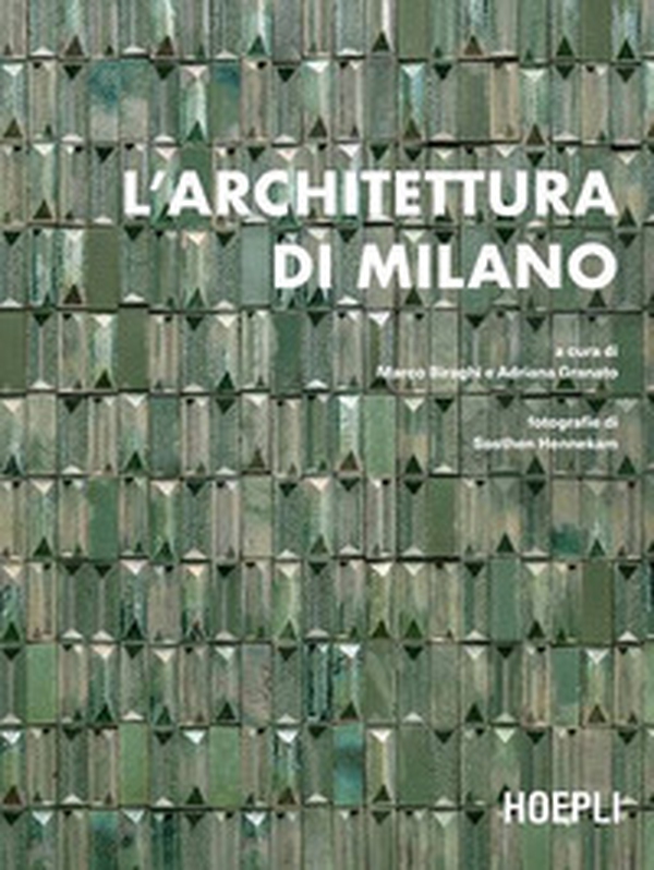 L'architettura di Milano. La città scritta dagli architetti dal dopoguerra a oggi - Librerie.coop L'architettura di Milano. La città scritta dagli architetti dal dopoguerra a oggi - Librerie.coop
