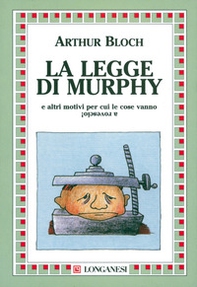La legge di Murphy e altri motivi per cui le cose vanno a rovescio! - Librerie.coop La legge di Murphy e altri motivi per cui le cose vanno a rovescio! - Librerie.coop