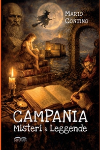 Campania. Misteri e leggende - Librerie.coop
