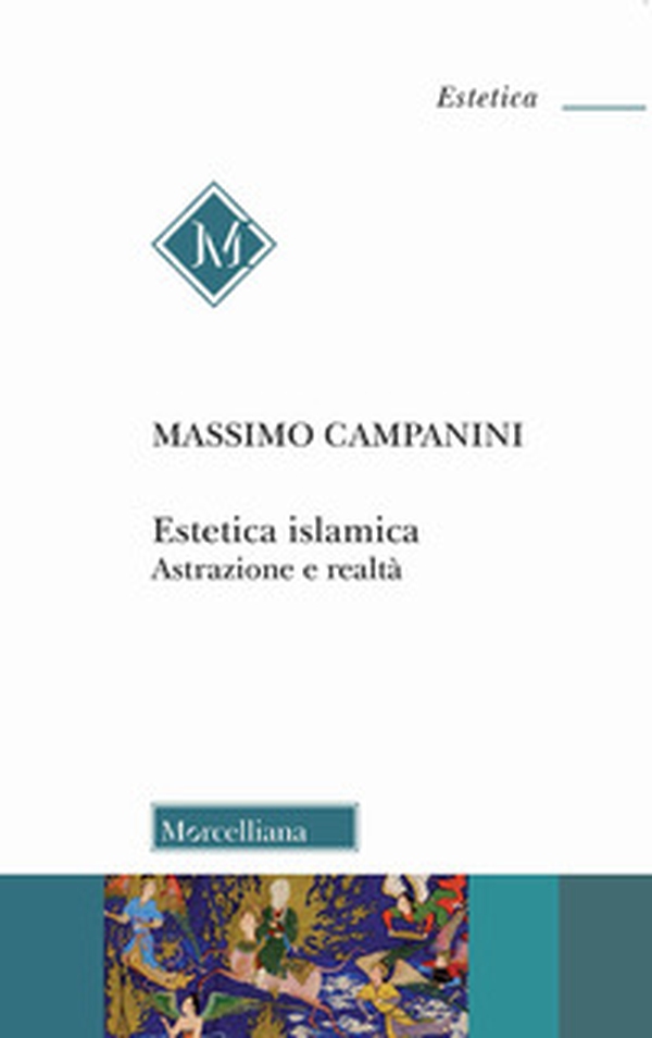 Estetica islamica. Astrazione e realtà - Librerie.coop Estetica islamica. Astrazione e realtà - Librerie.coop