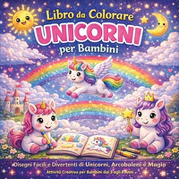 Libro da colorare. Unicorni per bambini - Librerie.coop
