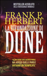 La rifondazione di Dune. Il ciclo di Dune - Librerie.coop