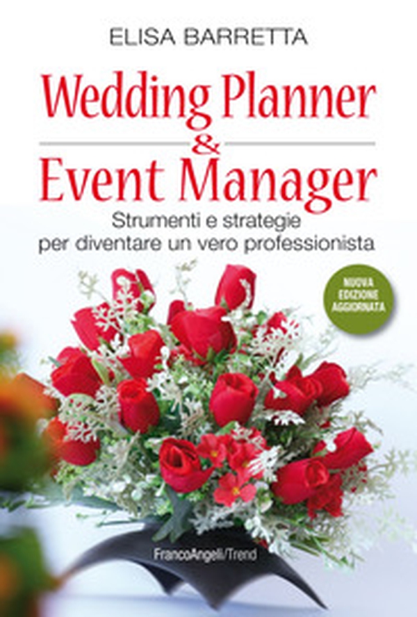 Wedding planner & event manager. Strumenti e strategie per diventare un vero professionista - Librerie.coop Wedding planner & event manager. Strumenti e strategie per diventare un vero professionista - Librerie.coop
