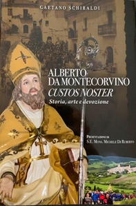 Alberto da Montecorvino Custos noster. Storia, arte e devozione - Librerie.coop Alberto da Montecorvino Custos noster. Storia, arte e devozione - Librerie.coop