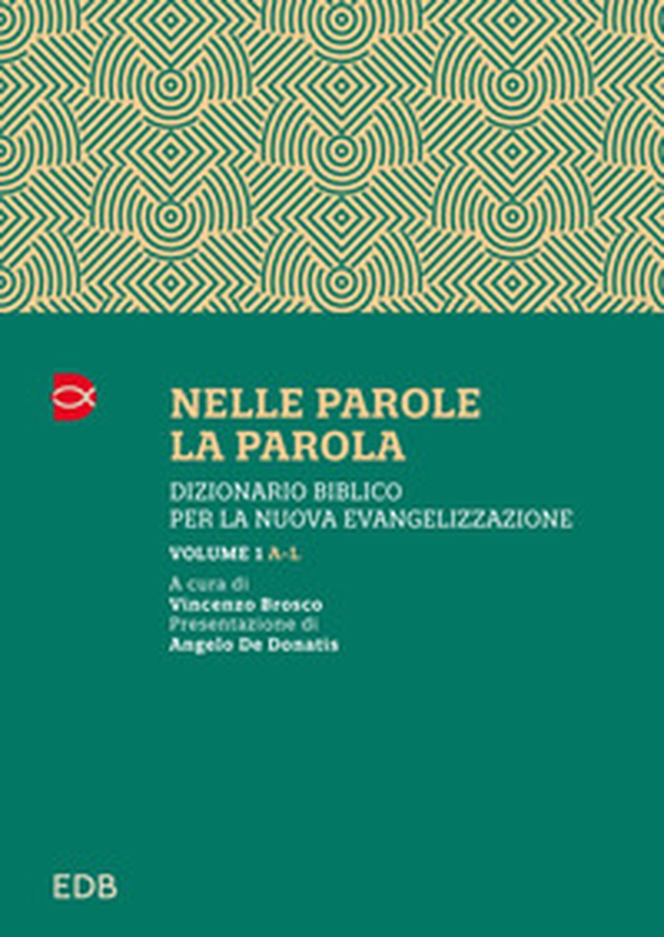Nelle parole, la parola. Dizionario biblico per la nuova evangelizzazione - Vol. 1 - Librerie.coop Nelle parole, la parola. Dizionario biblico per la nuova evangelizzazione - Vol. 1 - Librerie.coop