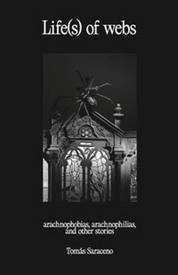 Life(s) of webs. Arachnophobias, arachnophilias, and other stories - Librerie.coop Life(s) of webs. Arachnophobias, arachnophilias, and other stories - Librerie.coop