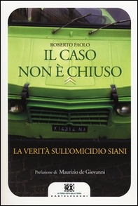 Il caso non è chiuso. La verità sull'omicidio Siani - Librerie.coop Il caso non è chiuso. La verità sull'omicidio Siani - Librerie.coop