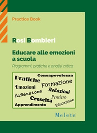 Educare alle emozioni a scuola. Programmi, pratiche e analisi critica - Librerie.coop Educare alle emozioni a scuola. Programmi, pratiche e analisi critica - Librerie.coop