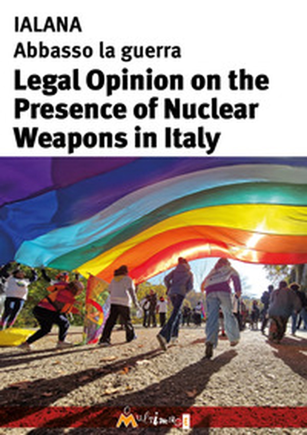 Legal opinion on the presence of nuclear weapons in Italy - Librerie.coop Legal opinion on the presence of nuclear weapons in Italy - Librerie.coop
