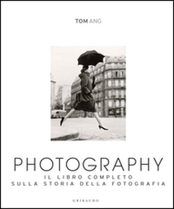 Photography. Il libro completo sulla storia della fotografia - Librerie.coop Photography. Il libro completo sulla storia della fotografia - Librerie.coop