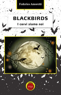Blackbirds. I corvi siamo noi - Librerie.coop Blackbirds. I corvi siamo noi - Librerie.coop