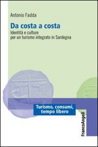 Da costa a costa. Identità e culture per un turismo integrato in Sardegna - Librerie.coop Da costa a costa. Identità e culture per un turismo integrato in Sardegna - Librerie.coop