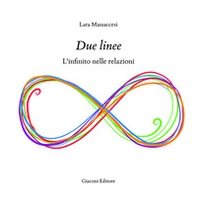 Due linee. L'infinito nelle relazioni - Librerie.coop