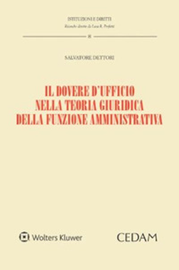 Il dovere d'ufficio nella teoria giuridica della funzione amministrativa - Librerie.coop Il dovere d'ufficio nella teoria giuridica della funzione amministrativa - Librerie.coop