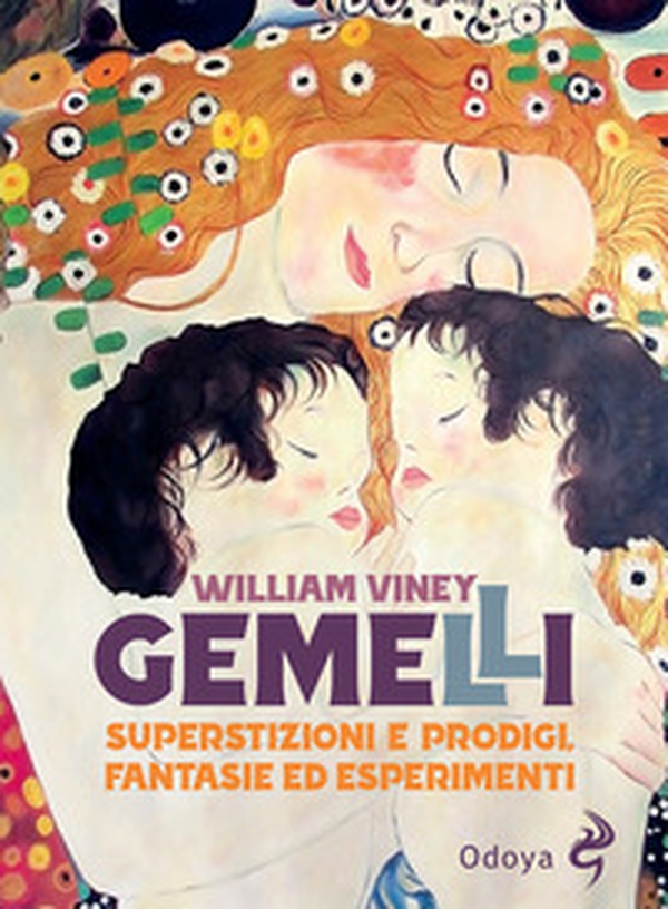Gemelli. Superstizioni e prodigi, fantasie ed esperimenti - Librerie.coop Gemelli. Superstizioni e prodigi, fantasie ed esperimenti - Librerie.coop