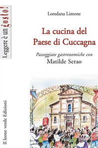 La cucina del Paese di Cuccagna. Passeggiate gastronomiche con Matilde Serao - Librerie.coop